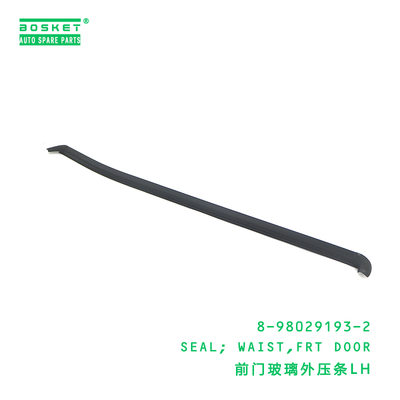 8-98029193-2 Front Door Waist Seal suitable for ISUZU 700P VC46 4HK1 6UZ1 8980291932