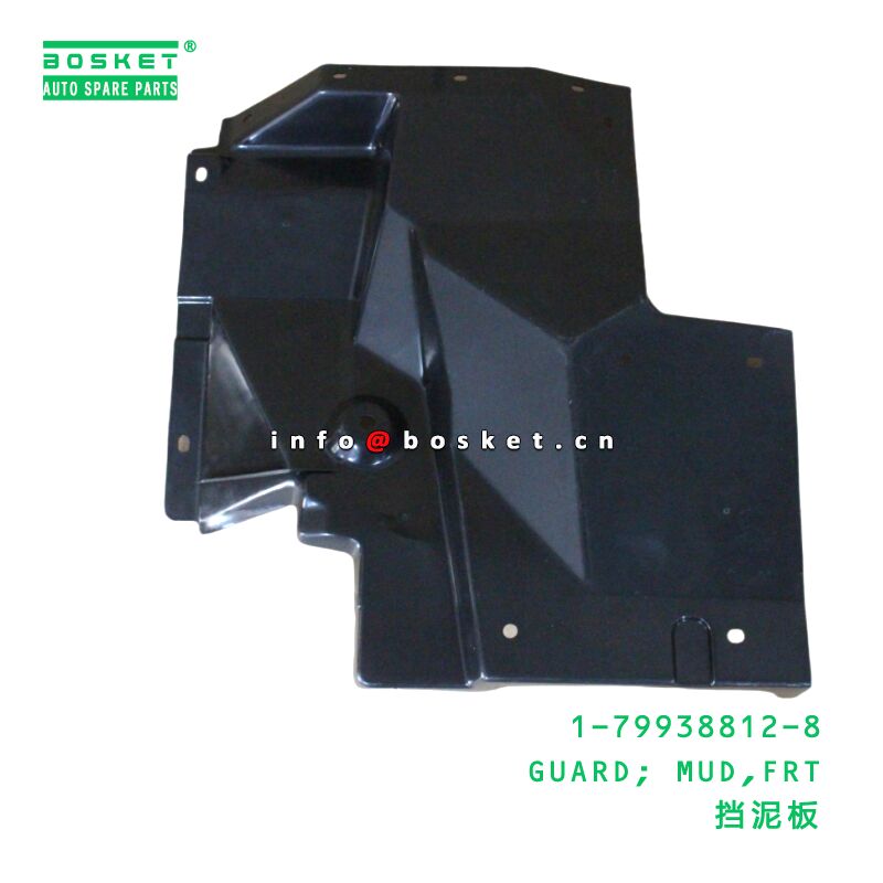 1-79938812-8 GUARD; MUD,FRT suitable for ISUZU FVZ34 6HK1 1799388128