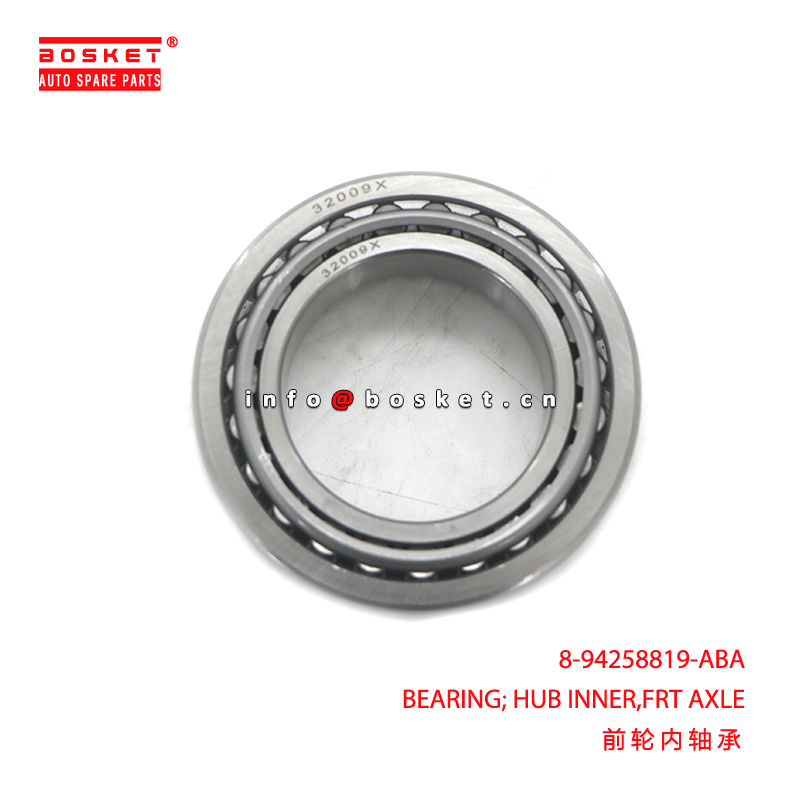 8-94258819-ABA BEARING; HUB INNER,FRT AXLE suitable for ISUZU UBS17 TFS16 TFS17 TFS54 4ZE1 8942588190